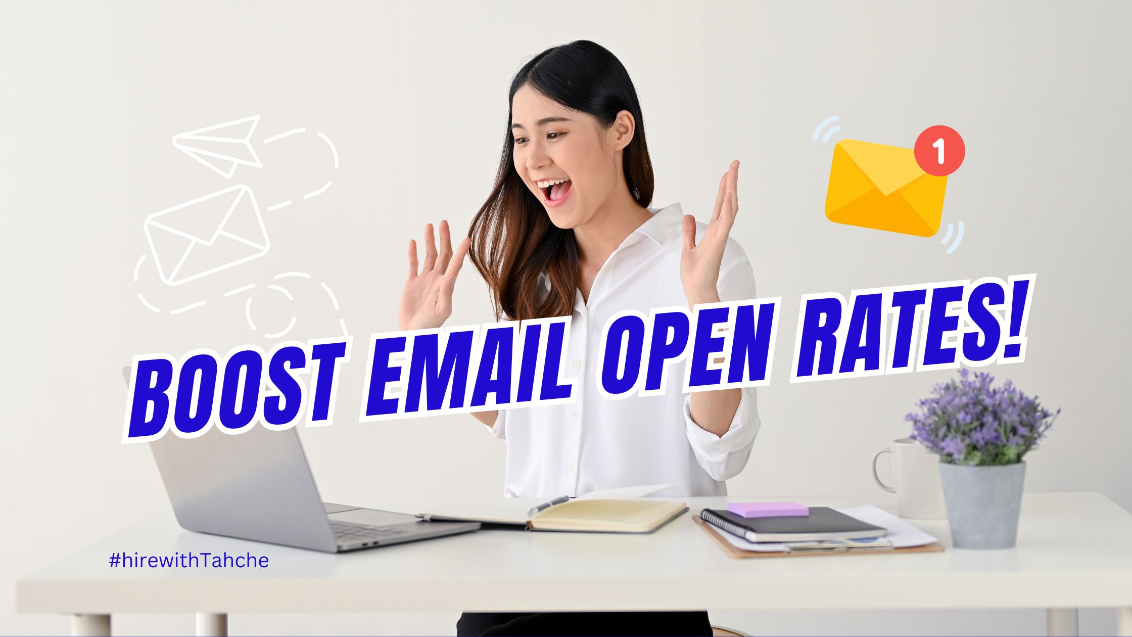 Boost Your Email Open Rates and Reach Your Business Goals with Expert ...